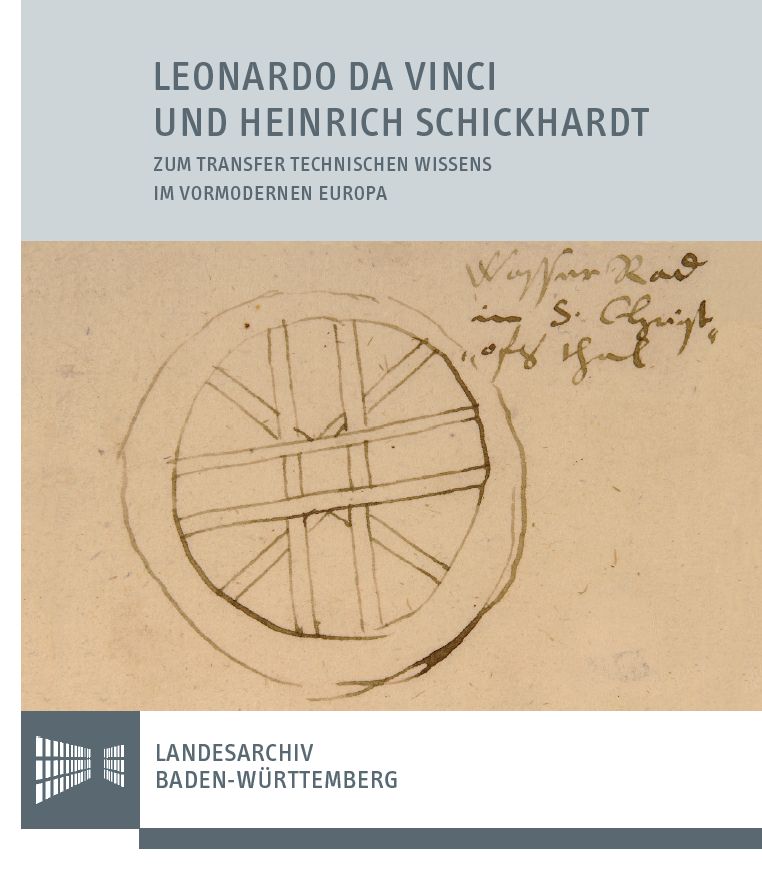 Publikation: Leonardo da Vinci und Heinrich Schickhardt - Zum Transfer technischen Wissens im vormodernen Europa