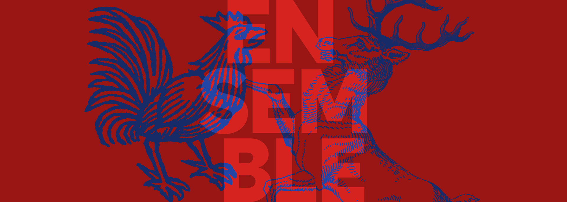 Zu sehen sind ein Hahn und ein Hirsch, jeweils als blaue Zeichnung, die sich auf einem roten Hintergrund anblicken. Grafisch darübergelegt ist das Wort Ensemble.