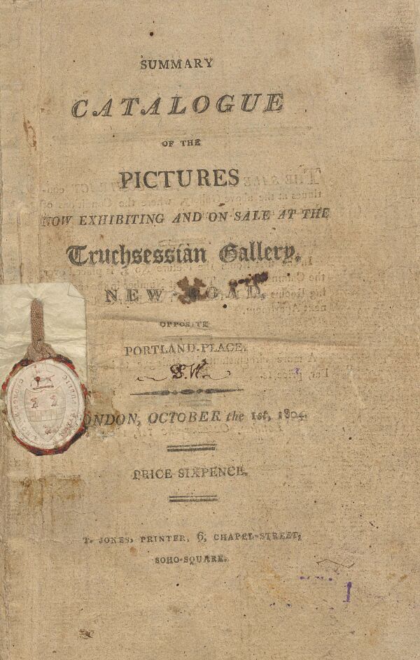 Titelseite des Summary Catalogue von 1804 (LABW, GLAK N Truchsess von Waldburg 58). Oben mittig die Worte: Summary Catalogue of the pictures now exhibiting and on sale at the Truchsessian gallery. Darunter weitere Informationen, u.a. Adresse, Datum und Preis.