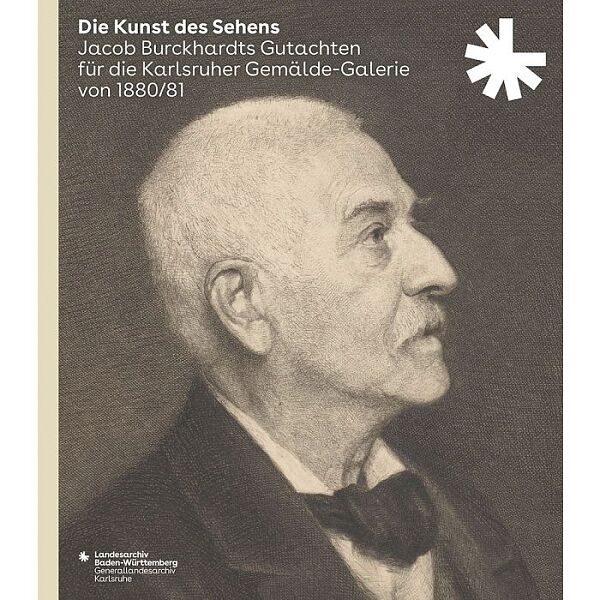 Cover zum Ausstellungskatalog Die Kunst des Sehens - Jacob Burckhardts Gutachten 